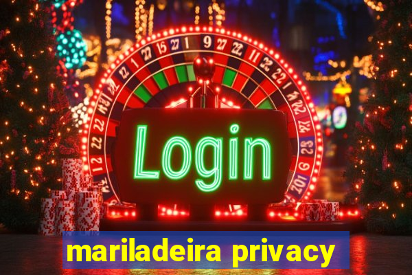 mariladeira privacy